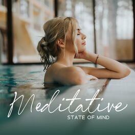 Album cover of Meditative State of Mind (Absorb the Present Moment, Mindfulness Retreats, Spa & Wellness Experience)