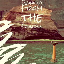 Album cover of Drinking From the Fountain