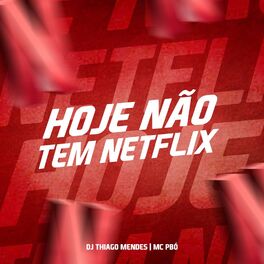 Album cover of Hoje Não Tem Netflix