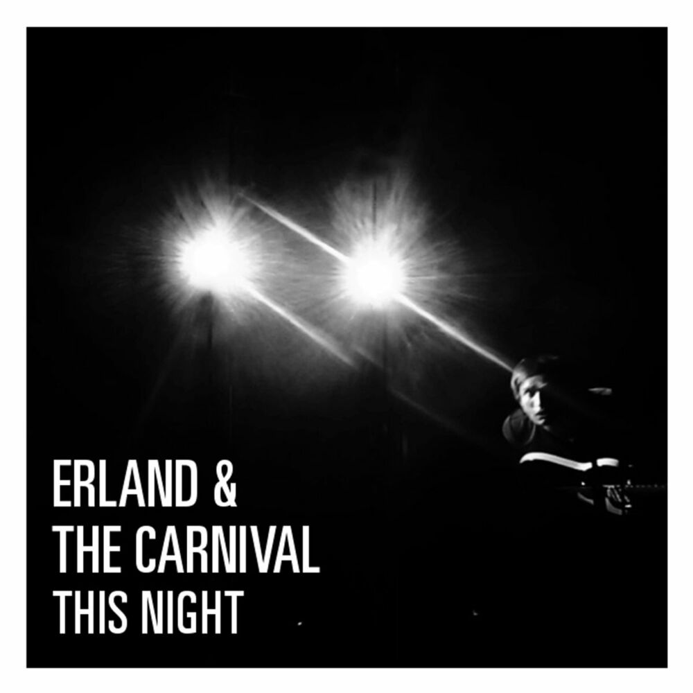 This night. Erland and Carnival. Erland and the Carnival - my name is Carnival год выпуска.