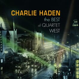 Album cover of Charlie Haden - The Best Of Quartet West