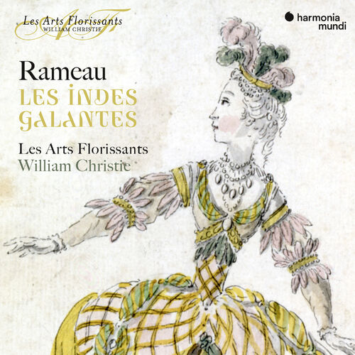 Les Arts Florissants Rameau Les Indes Galantes Chansons Et Paroles Deezer