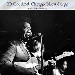 Album cover of 20 Greatest Chicago Blues Songs (All Tracks Remastered)