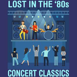 Album cover of Lost In The '80s: Concert Classics