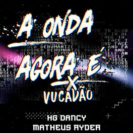 Album cover of A ONDA AGORA É X VUCADÃO (feat. HG Dancy)