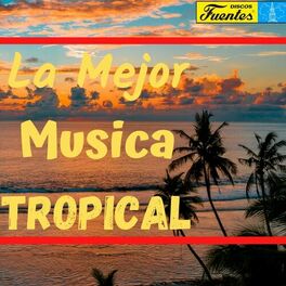 Album cover of La Mejor Música Tropical