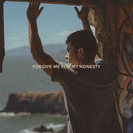 Album cover of Forgive Me for My Honesty