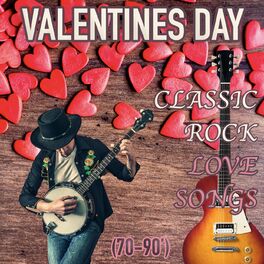 Album cover of Valentine's Day #Classic Rock Love Songs (70’, 80' and 90’)