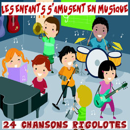 Album cover of Les enfants s'amusent en musique - 24 chansons rigolotes