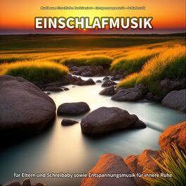 Album cover of Einschlafmusik für Eltern und Schreibaby sowie Entspannungsmusik für innere Ruhe
