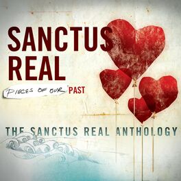 Album cover of Pieces Of Our Past: The Sanctus Real Anthology
