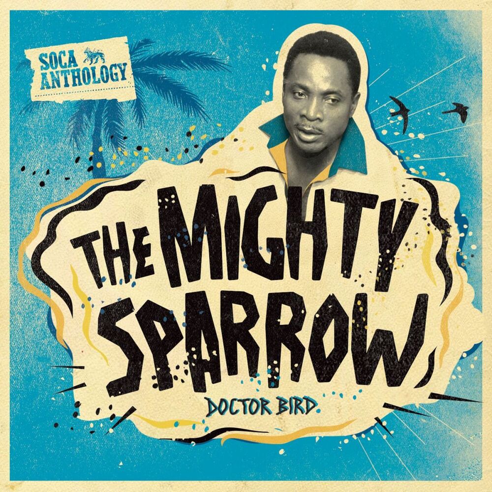 Might be dead. Mighty Sparrow - more.