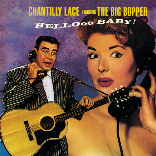 The Big Bopper - Chantilly Lace: lyrics and songs | Deezer