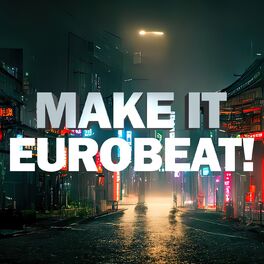 Album cover of Make It Eurobeat!