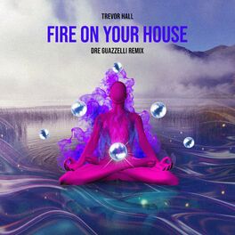 Album cover of Fire on Your House (Remix - Radio Version)