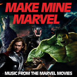 Album cover of Make Mine Marvel! Music from the Marvel Movies