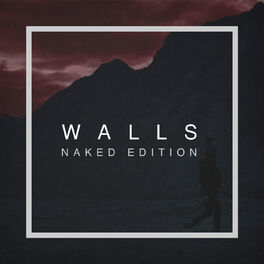 Album cover of Walls (Naked Edition)
