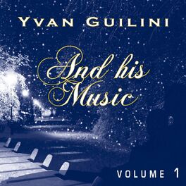 Album cover of Yvan Guilini & His Music, Vol. 1