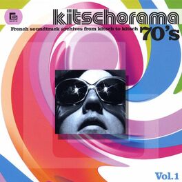 Album cover of Kitschorama 70's, Vol. 1: French Soundtrack Archives from Kitsch to Kitsch