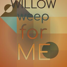 Album cover of Willow weep for me
