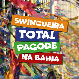 Album cover of Swingueira Total, Pagode Na Bahia!