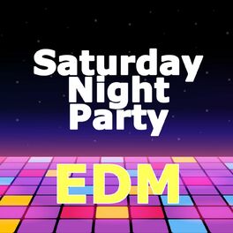 Album cover of Saturday Night Party EDM Hits