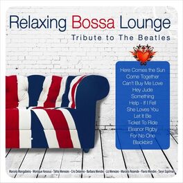 Album cover of Relaxing Bossa Lounge. Tribute to the Beatles