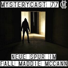 Album cover of MysteryCast 77 - Neue Spur im Fall: Maddie McCann
