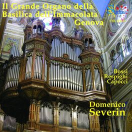 Album cover of Bossi & Respighi: Il grande organo della basilica dell’immacolata Genova