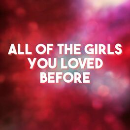 Album cover of All of the Girls You Loved Before