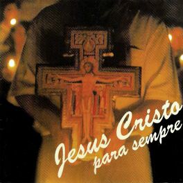 Album cover of Jesus Cristo para Sempre