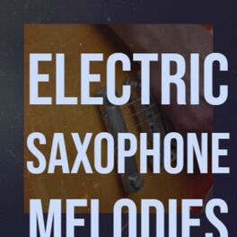 Album cover of Electric Saxophone Melodies
