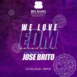 Album cover of We Love EDM, Vol. 1 (Selection by Jose Brito)