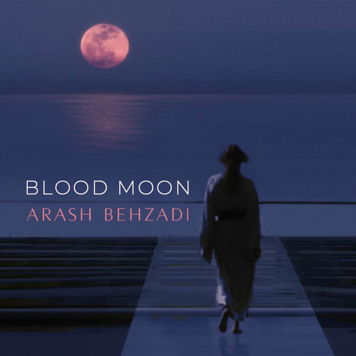 Arash Behzadi Blood Moon lyrics and songs Deezer