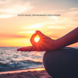 Album cover of Flute Music for Morning Meditation: Greet the Sun and Start with Positive Energy
