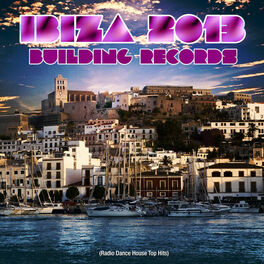 Album cover of Ibiza 2013 Building Records (Radio Dance House Top Hits)
