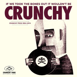 Album cover of If We Took the Bones out It Wouldn't Be Crunchy