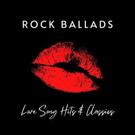 Album cover of Rock Ballads: Love Song Hits & Classics