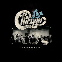 Album cover of Chicago: VI Decades Live (This Is What We Do)