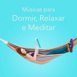 Album cover of Músicas para Dormir, Relaxar e Meditar