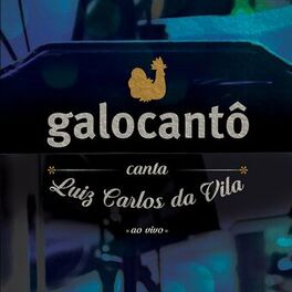 Album cover of Galocantô Canta Luiz Carlos da Vila (Ao Vivo)