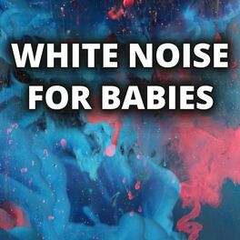 Album cover of White Noise For Babies (Choose Your Sound, Press Repeat)