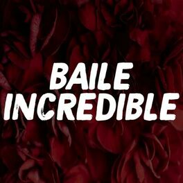 Album cover of Baile Incredible