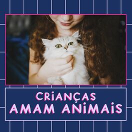 Album cover of Crianças Amam Animais