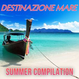 Album cover of Destinazione Mare Summer Compilation