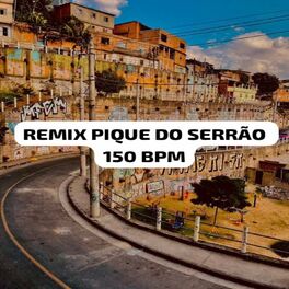 Album cover of REMIX PIQUE DO SERRÃO 150 BPM