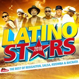 Album cover of Latino Stars 2016: The Best of Reggaeton, Salsa, Kizomba & Bachata