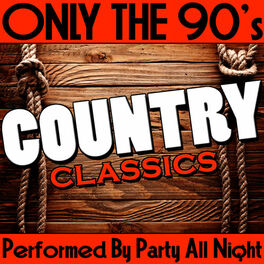 Album cover of Only the 90's: Country Classics