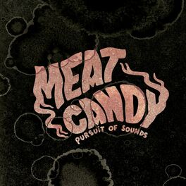 Album cover of Meat Candy (Pursuit of Sounds)