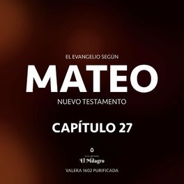 Album cover of El Evangelio Según Mateo Capítulo 27 (Nuevo Testamento Valera 1602)